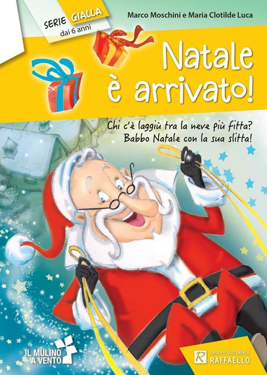  Natale è arrivato! Ediz. illustrata