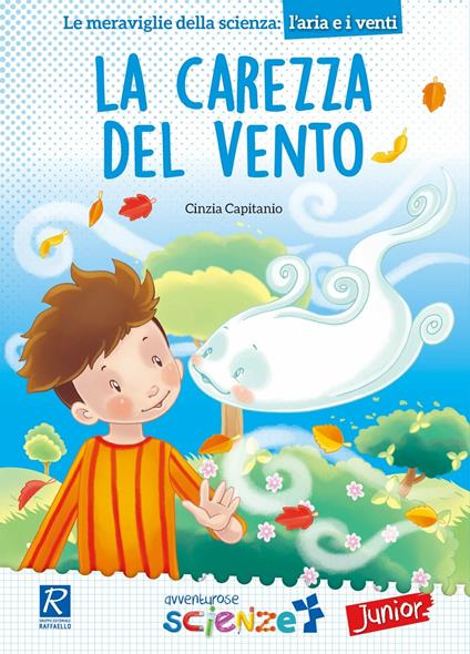 La carezza del vento. Il mulino a vento serie avventurose scienze junior - Cinzia Capitanio - copertina