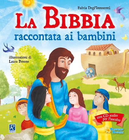 La Bibbia raccontata ai bambini. Con CD-Audio - Fulvia Degl'Innocenti - copertina