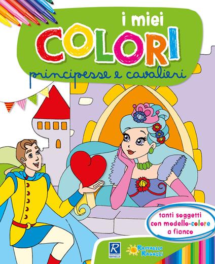 Principesse e cavalieri. I miei colori. Con scatola con 6 pennarelli - Monica Pierazzi Mitri - copertina