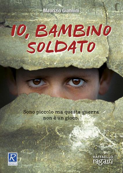 Io, bambino soldato - Maurizio Giannini - copertina