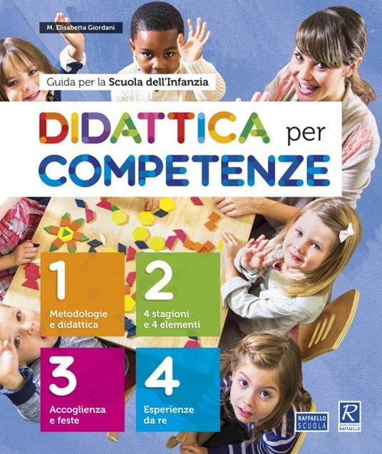Didattica per competenze. Guida per la Scuola dell'infanzia - M. Elisabetta  Giordani - Libro - Raffaello - | IBS