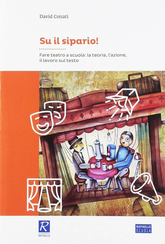 Su il sipario! Fare teatro a scuola. Con CD-ROM - David Conati - copertina