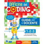 Officina del coding 1-2-3. Guida per il docente