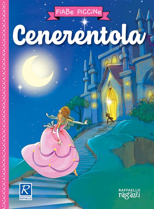 Cenerentola - Libro Raffaello Ragazzi 2021, Fiabe piccine