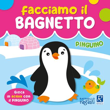 Pinguino. Facciamo il bagnetto. Ediz. a colori - Agnieszka Ulatowska - copertina