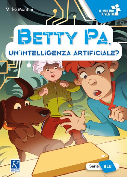 Betty Pa, un'intelligenza artificiale? Ediz. a colori - Mirko Montini - copertina