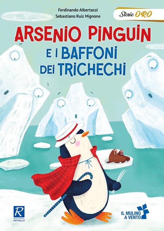 Arsenio Pinguin e i baffoni dei trichechi. Ediz. a colori - Ferdinando Albertazzi,Sebastiano Ruiz Mignone - copertina