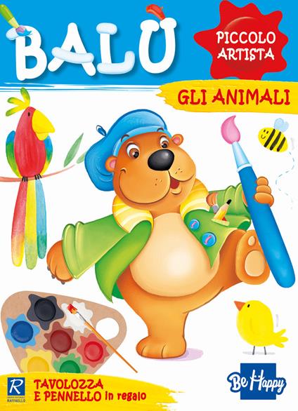 Gli animali. Balù piccolo artista. Con tavolozza e pennello - Gabriella Santini - copertina