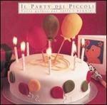 Il party dei piccoli. Torte golose per tutti i bambini