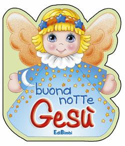 Buonanotte Gesù. Ediz. illustrata - 3