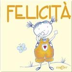 Felicità. Ediz. illustrata