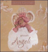 Piccoli angeli - Anne Geddes - Libro - Edicart - | IBS