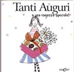 Tanti auguri a una ragazza speciale. Ediz. illustrata