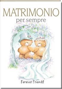 Matrimonio per sempre. Forever friends. Ediz. illustrata - copertina