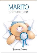 Marito per sempre. Forever friends. Ediz. illustrata