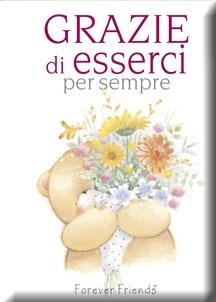 Grazie di esserci per sempre. Forever friends - Charlotte Gray,Helen Exley - copertina