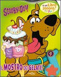 Il mostro dei gelati. Scooby-Doo! Libro sonoro. Ediz. illustrata - Libro -  Edicart 