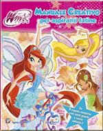 Manuale creativo per aspiranti fatine. Winx club. Ediz. illustrata