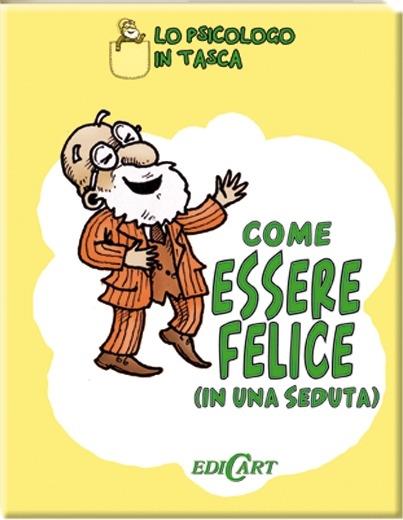 Come essere felici (in una seduta) - Sam Kotadia,Nick Hilditch - copertina