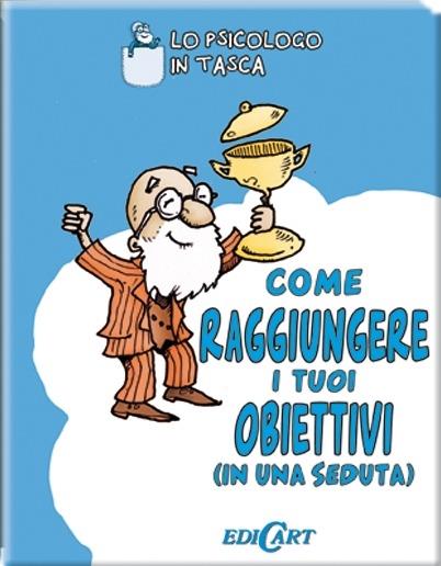 Come raggiungere i tuoi obiettivi (in una seduta) - Sam Kotadia,Nick Hilditch - copertina