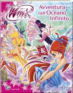 Avventura nell'oceano infinito. Winx club. Ediz. illustrata