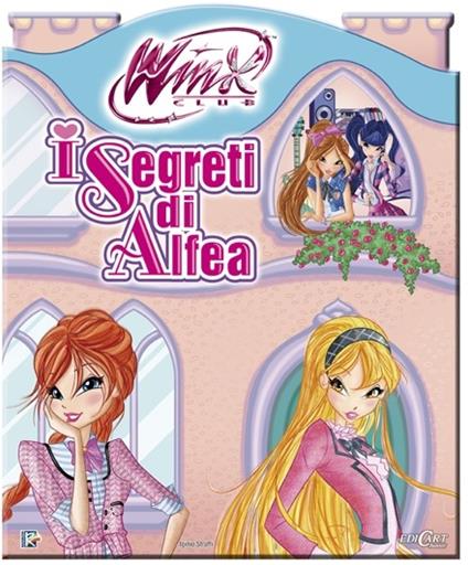 I segreti di Alfea. Winx club. Ediz. illustrata - Iginio Straffi - copertina