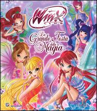 La grande festa della magia. Winx club - Iginio Straffi - copertina