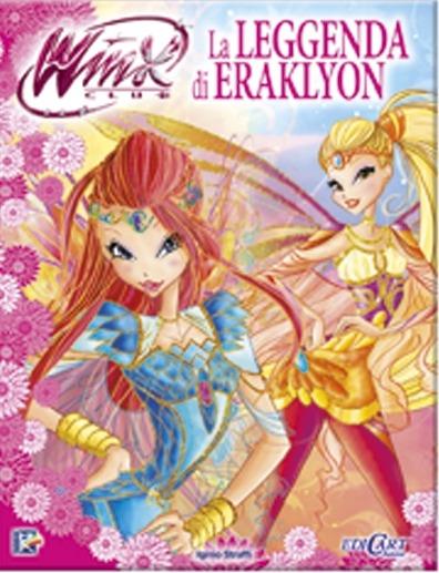 La leggenda di Eraklyon. Winx club. Ediz. illustrata. Con aggiornamento online - Iginio Straffi - copertina