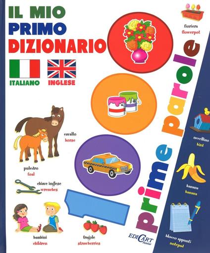 Il mio primo dizionario italiano-inglese. 1000 prime parole - copertina