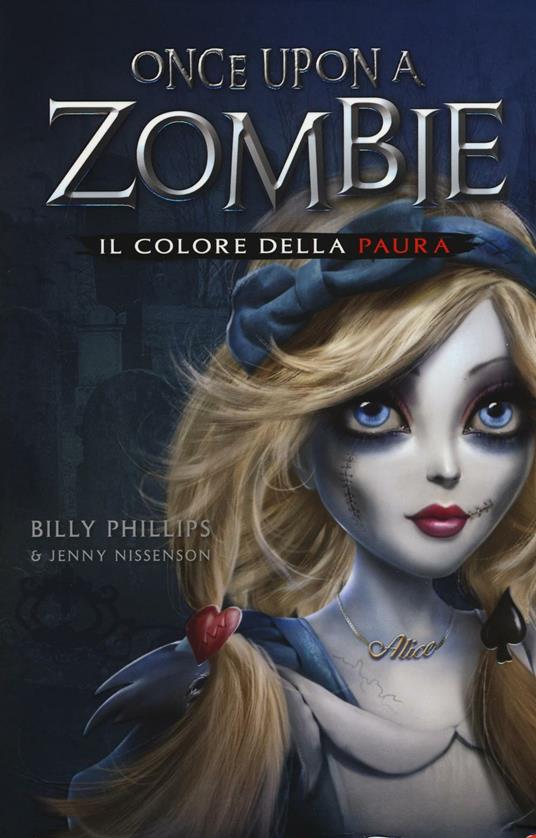 Il colore della paura. Once upon a zombie. Vol. 1 - Billy Phillips,Jenny Nissenson - copertina