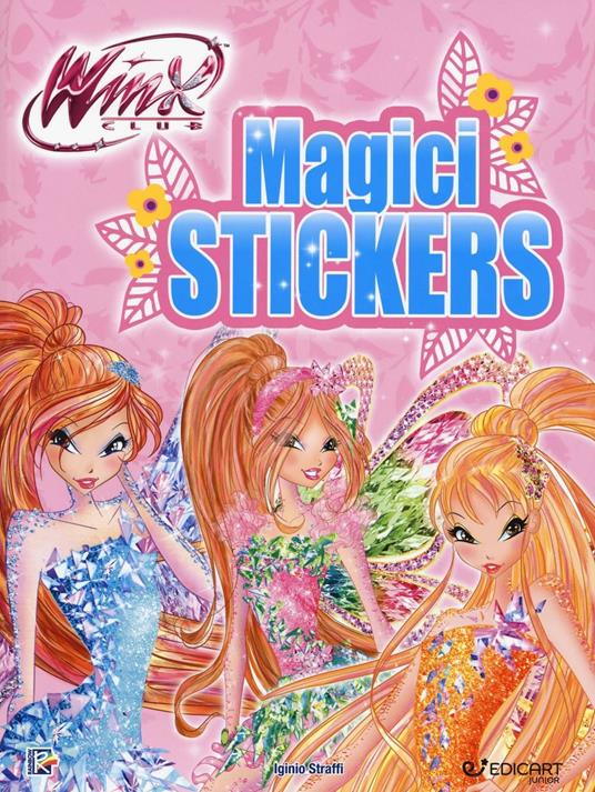 Magici stickers. Winx Club. Con adesivi. Ediz. a colori - Iginio Straffi - copertina