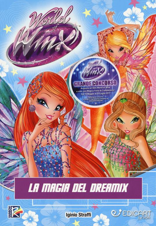 La magia del Dreamix. World of Winx. Ediz. a colori - Iginio Straffi - copertina