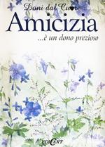 Amicizia... è un dono prezioso