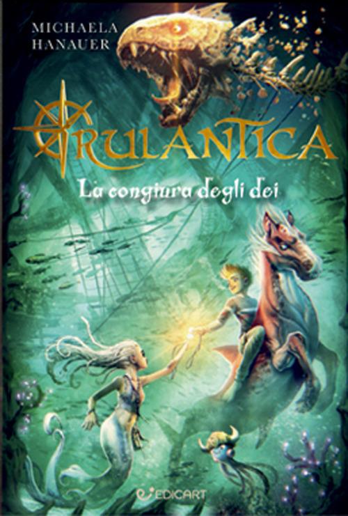 La congiura degli dei. Rulantica - Michaela Hanauer - copertina