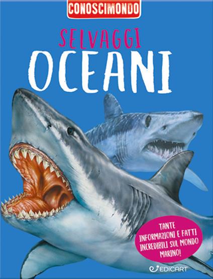 Selvaggi oceani. Conoscimondo - Miles Kelly - copertina