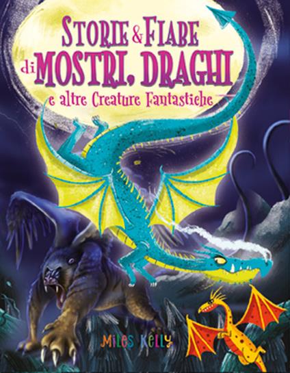 Storie & fiabe di mostri, draghi e altre creature fantastiche - copertina