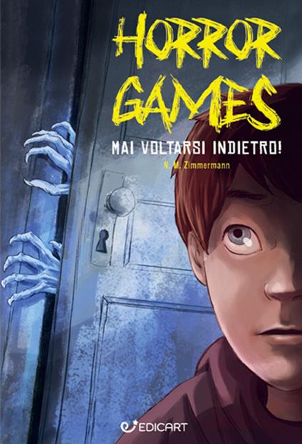 Mai voltarsi indietro! Horror games - Naïma Murail Zimmermann - copertina