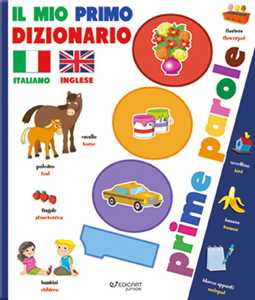 Libro Il mio primo dizionario italiano-inglese. 1000 prime parole. Ediz. a colori 