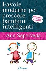 Favole moderne per crescere bambini intelligenti. Ediz. a colori