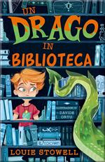 Un drago in biblioteca. Ediz. illustrata