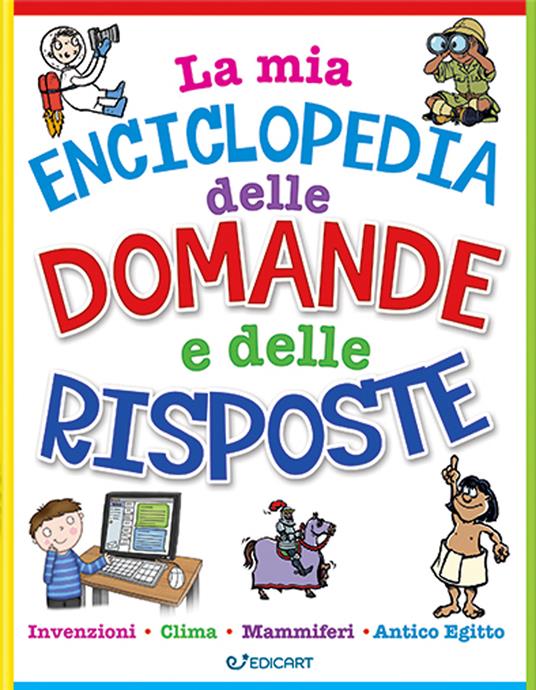 La mia enciclopedia delle domande e delle risposte - copertina