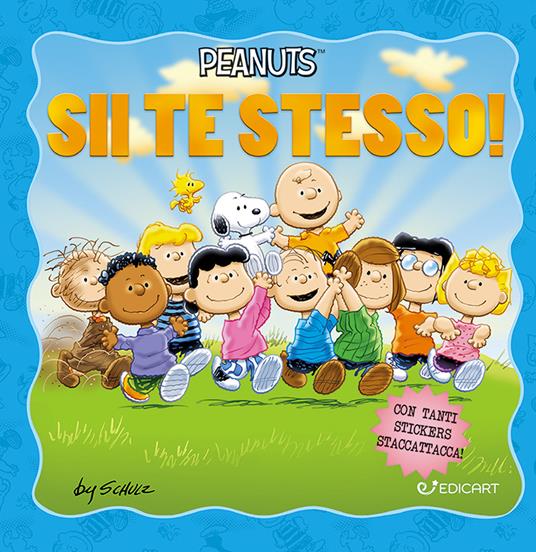 Sii te stesso! Peanuts. Ediz. illustrata - Charles M. Schulz - copertina