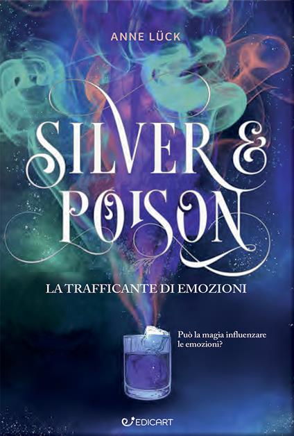 La trafficante di pozioni. Silver & poison - Anne Lück - copertina