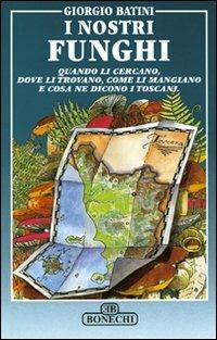 I nostri funghi - Giorgio Batini - copertina