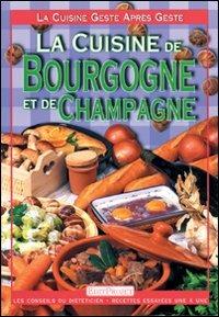 La cucina di Borgogna e Champagne. Ediz. francese - copertina