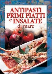 Antipasti, primi piatti e insalate di mare - copertina