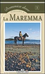 La Maremma. Toscana. Ediz. a colori