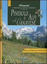 Pinerolo, Alpi e Canavese. Piemonte: il territorio, la cucina, le tradizioni. Vol. 11
