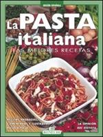 La pasta italiana. Las mejores recetas. Ediz. a colori